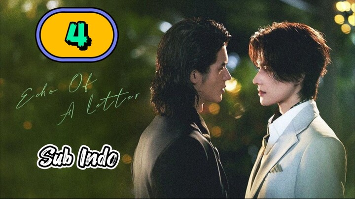 [UNCUT] ECHO OF A LETTER | EPISODE 4 SUB INDO