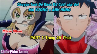Chuyện Tình Dở Khóc Dở Cười cặp đôi NỮ VƯƠNG x ANH HÙNG || REVIEW PHIM ANIME HAY