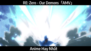 RE: Zero - Our Demons「AMV」Hay Nhất