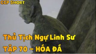 Thủ Tịch Ngự Linh Sư Tập 70-Hóa đá