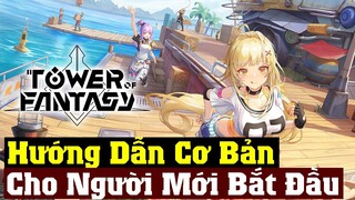 HƯỚNG DẪN CƠ BẢN - CHO NHỮNG NGƯỜI MỚI BẮT ĐẦU TOWER OF FANTASY