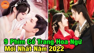 Top 9 Bộ Phim Cổ Trang Hoa Ngữ Siêu Ngọt Có Dàn Diễn Viên Chính Đẹp Lung Linh Đáng Cày Nhất 2022
