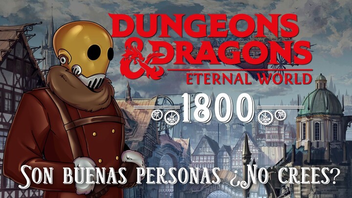 "Son buenas personas. ¿No crees?" | Dungeons & Dragons: Eternal World 1800 | Oneshot clip