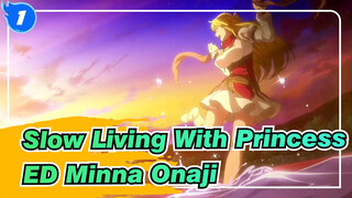 [Slow Living With Princess] ED Minna Onaji (JYOCHO)_1