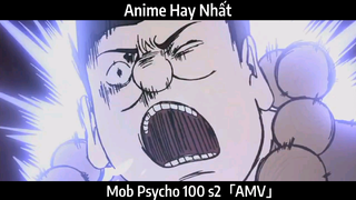 Mob Psycho 100 s2「AMV」Hay nhất