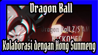 Dragon Ball|[AMV]Kolaborasi dengan Hong Sunmeng