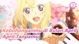 [Kebohonganmu di Bulan April AMV] April Tanpamu Tiba..._2