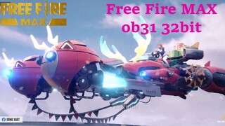 Free Fire MAX ob31 Cho Máy Yếu 32bit