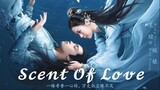 Scent Of Love (2022) Episode 7 | English Sub.