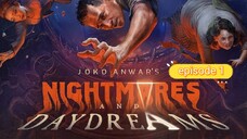 nightmare and daydreams E1