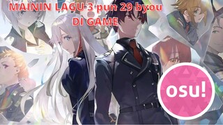 mainin lagu 3 pun 29 byou di game osu