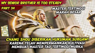 CHANG SHOU MEMBUAT MASTER BESAR TAO MARAH BESAR | MY SENIOR BROTHER IS TOO STEADY | PART 34