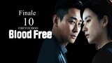 🇰🇷 Blѳѳd Free (2024) Episode 10 (Eng Subs HD)