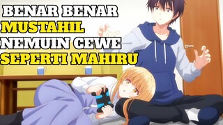 Cewek Kayak Mahiru Gk Ada di Dunia Nyata | The Angel Next Door