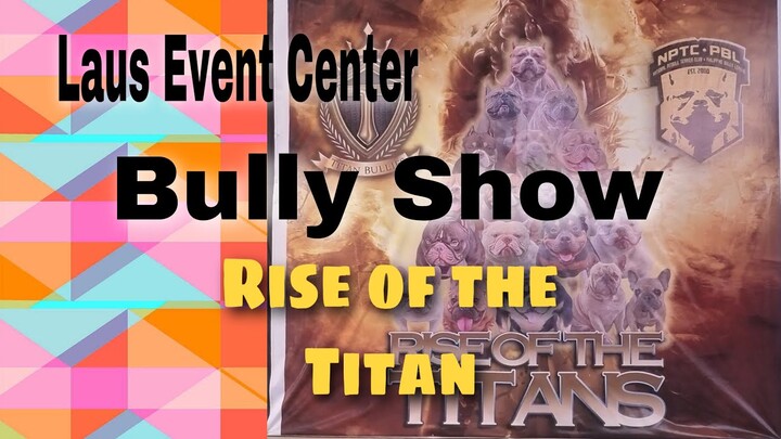 Rise of the Titan Bully Show | Laus Event Center | mga ilang kaganapan sa bully game