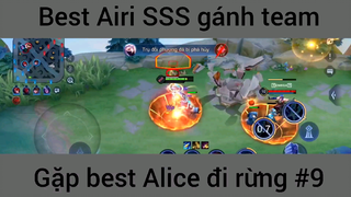 Best Airi Sss gánh team gặp best Alice #9