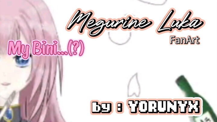 [YORUNYX] my Bini Gue (?)  Megurine Luka - FanArt