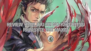 REVIEW KISEIJUU SEI NO KAKURITSU  (PARASYT THE MAXIM)