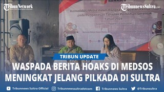 Waspada Hoaks Jelang Pilkada 2024, KPPD Ungkap Kasus Pilpres, Bawaslu Sulawesi Tenggara Ajak Awasi