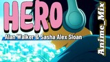 AMV [Anime_mix]. Hero - by. Alan Walker & Sasha Alex Sloan.