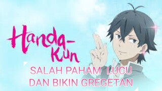 HANDA KUN SALAH PAHAM LUCU DAN BIKIN GREGETAN