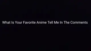 What Is Your Favorite Anime