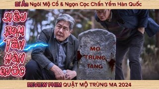 [Review Phim] Exhuma | Quật Mộ Trùng Ma | Siêu Bom Tấn Hàn Quốc 2024