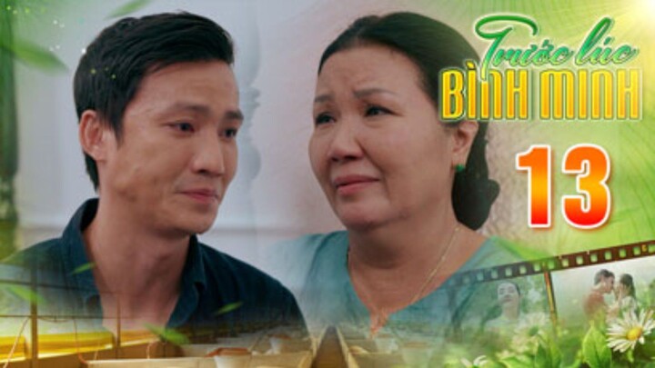 TRƯỚC LÚC BÌNH MINH Tập 13 | Phim truyện Việt Nam đặc sắc nhất 2025 | Phim tình cảm Việt Nam THVL
