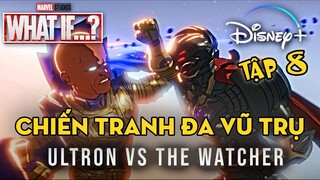 TẬP 8 WHAT IF...? - ULTRON THẮNG - Chuyện Gì Sẽ Xảy Ra?! | Chiến Tranh Đa Vũ Trụ? | Ten Tickers