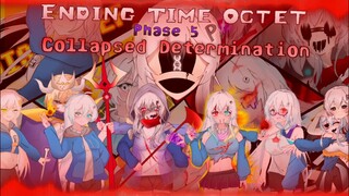 ⚡️你 管 这 叫 八 重 终 结⚡️【Ending Time Octet/八重终结/娘化】Phase 5［崩塌决心］