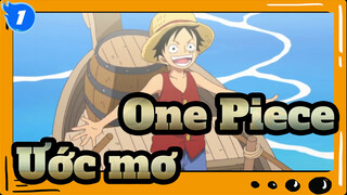 Giương buồm! Tôi Đến đây, ONE PIECE. Ước mơ thủa đầu bạn vẫn còn chứ?_1