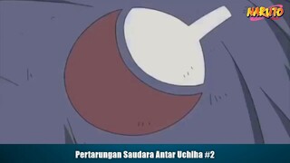 Pertarungan Saudara Antar Uchiha Part 2