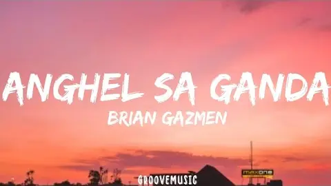 Brian Gazmen - Anghel Sa Ganda (Lyrics)
