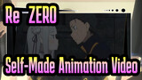 [Re:ZERO] Self-Made Animation Video_A