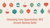 Unleashing Forex Opportunities: JRFX Account Opening Guide!