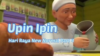 Hari Raya New Normal Part 4 ! Upin Ipin