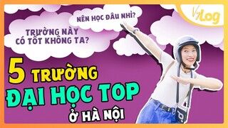 Review 5 trường Đại Học sang xịn, mịn hàng đầu Hà Nội | VyLog Ep.5 | Khánh Vy