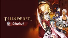 Plunderer - Eps 16 Sub-Indo