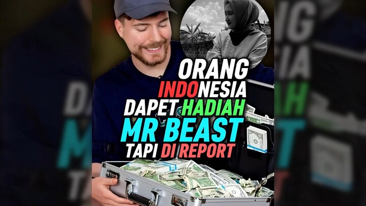 Orang Indonesia Dapet Hadiah Dari MR Beast, tapi Di Report