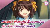 Intuisi Haruhi Suzumiya | God knows(Cover)_2