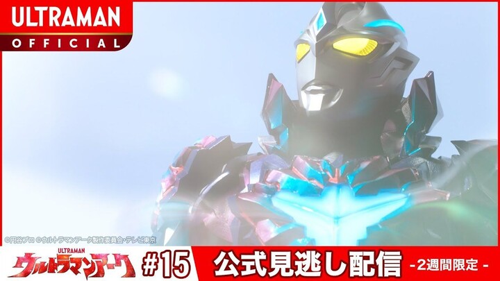 Ultraman Arc Episode 15 - 1080p [Subtitle Indonesia]