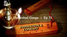 Upanishad Ganga | Ep 33 - Bondage