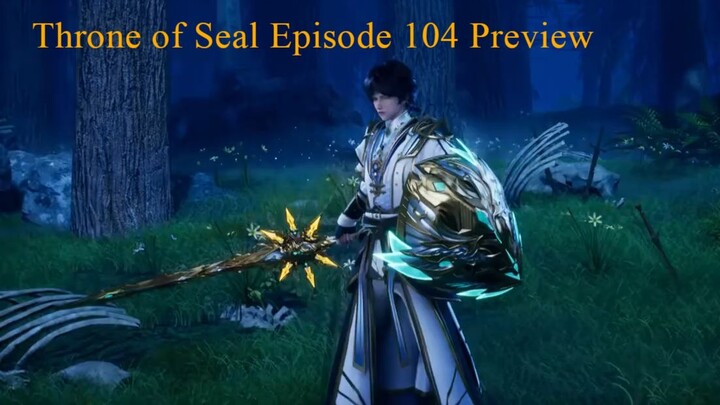 Trailer【神印王座】Throne of Seal _ EP 104