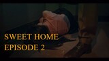 SWEET HOME EPISODE 2