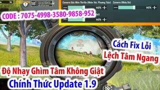 Fix Lỗi Lệch Tâm Ngang Và Show "Độ Nhạy Ghìm Tâm Không Giật" Chính Thức Update 1.9 | PUBG Mobile