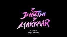 tu jhoothi main makkar movie