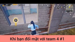 Khi bạn đối mặt với team 4 p1