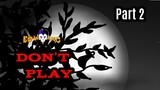 Don't Play part 2 (Chapter 1)