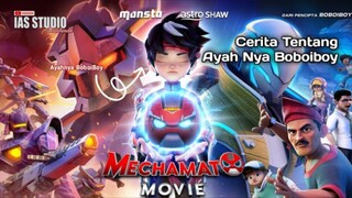 Cerita Tentang Ayahnya Boboiboy || Mechamato The Movie