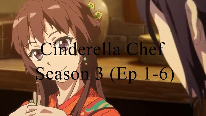 Cinderella Chef Season 3 (Ep 1-6) Full Episode || Sub Indonesia
